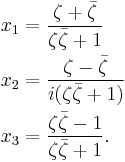 
\begin{align}
x_1 &= \frac{\zeta%2B\bar{\zeta}}{\zeta\bar{\zeta}%2B1}\\
x_2 &= \frac{\zeta-\bar{\zeta}}{i(\zeta\bar{\zeta}%2B1)}\\
x_3 &= \frac{\zeta\bar{\zeta}-1}{\zeta\bar{\zeta}%2B1}.
\end{align}
