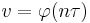 v = \varphi(n\tau)\,