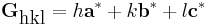  \textbf{G}_\textrm{hkl} = h\textbf{a}^*%2Bk\textbf{b}^*%2Bl\textbf{c}^*