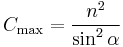 C_\mathrm{max}= \frac{n^2}{\sin^2 \alpha} \ 