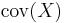 \operatorname{cov}(X)