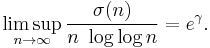 \limsup_{n\rightarrow\infty}\frac{\sigma(n)}{n\ \log \log n}=e^\gamma.