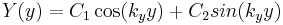 Y(y)=C_{1}\cos(k_{y}y)%2BC_{2}sin(k_{y}y) 