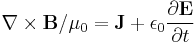 \mathbf{\nabla} \times \mathbf{B}/\mu_0 = \mathbf{J} %2B \epsilon_0 \frac{\partial \mathbf{E}}{\partial t}