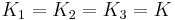 K_1=K_2=K_3=K