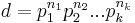  d = p_1^{n_1} p_2^{n_2}...p_k^{n_k} 