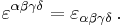 \varepsilon^{\alpha \beta \gamma \delta} = \varepsilon_{\alpha \beta \gamma \delta} \,.