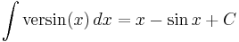 \int\mathrm{versin}(x) \,dx = x - \sin{x} %2B C