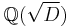 \mathbb{Q}(\sqrt{D})