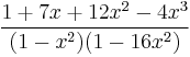 \frac{1%2B7x%2B12x^2-4x^3}{(1-x^2)(1-16x^2)}