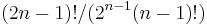 (2n -1)!/(2^{n -1}(n -1)!)