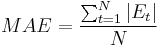 \ MAE = \frac{\sum_{t=1}^{N} |E_t|}{N} 