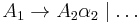 A_1 \to A_2\alpha_2 \mid \ldots