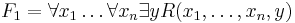 F_1 = \forall x_1 \dots \forall x_n \exists y R(x_1,\dots,x_n,y)