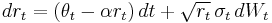 dr_t = (\theta_t-\alpha r_t)\,dt %2B \sqrt{r_t}\,\sigma_t\, dW_t