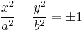 \frac{x^2}{a^2}-\frac{y^2}{b^2}=\pm 1