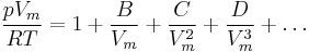 \frac{pV_m}{RT} = 1 %2B \frac{B}{V_m} %2B \frac{C}{V_m^2} %2B \frac{D}{V_m^3} %2B \dots