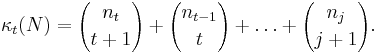 
\kappa_t(N)={n_t \choose t%2B1} %2B {n_{t-1} \choose t} %2B \dots %2B {n_j \choose j%2B1}.
