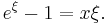 e^\xi-1=x\xi.\,