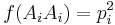 f(A_i A_i) = p_i^2\,