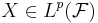 X \in L^p(\mathcal{F})