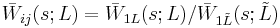  \bar{W}_{ij}(s;L)= \bar{W}_{1L}(s;L)/ \bar{W}_{1\tilde{L}}(s;\tilde{L})