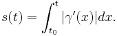 s(t) = \int_{t_0}^t \vert \mathbf{\gamma}'(x) \vert dx.