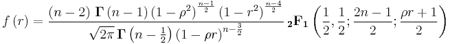 f\left(r\right) = \frac{\left(n - 2\right)\, \mathbf{\Gamma}\left(n - 1\right) \left(1 - \rho^2\right)^{\frac{n - 1}{2}} \left(1 - r^2\right)^{\frac{n - 4}{2}}}{\sqrt{2\pi}\, \mathbf{\Gamma}\left(n - \frac{1}{2}\right) \left(1 - \rho r\right)^{n - \frac{3}{2}}} \,\mathbf{_2F_1}\left(\frac{1}{2}, \frac{1}{2}; \frac{2n - 1}{2}; \frac{\rho r %2B 1}{2}\right)