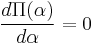  \frac{d \Pi(\alpha)}{d \alpha} = 0 