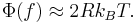 
\Phi (f) \approx 2 R k_B T.
