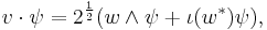   v\cdot \psi = 2^{\frac{1}{2}}(w\wedge\psi%2B\iota(w^*)\psi), 