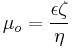 \mu_o= \frac{\epsilon \zeta}{\eta}