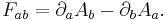 F_{ab} = \partial_a A_b - \partial_b A_a.