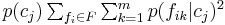 \textstyle  p(c_j) \sum_{f_i \in F} \sum_{k=1}^m p(f_{ik}|c_j)^2