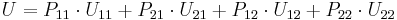  U = P_{11} \cdot U_{11} %2B P_{21} \cdot U_{21} %2B P_{12} \cdot U_{12} %2B P_{22} \cdot U_{22} 