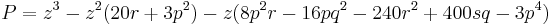 
P =z^3-z^2(20r%2B3p^2)- z(8p^2r - 16pq^2- 240r^2 %2B 400sq - 3p^4)
