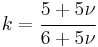 
    k = \cfrac{5 %2B 5\nu}{6 %2B 5\nu}
 