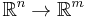 \mathbb{R}^n \to \mathbb{R}^m