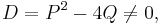 D = P^2 - 4Q \neq 0 , 