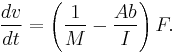 \frac{dv}{dt}=\left(\frac{1}{M}-\frac{Ab}{I}\right)F.