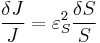  \frac{\delta J}{J} = \varepsilon^{2}_S \frac{\delta S}{S} 