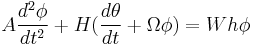 A\frac{d^2\phi}{dt^2}%2BH(\frac{d\theta}{dt}%2B\Omega \phi)=Wh \phi 