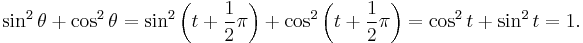 \sin^2\theta%2B\cos^2\theta = \sin^2\left(t%2B\frac{1}{2}\pi\right) %2B \cos^2\left(t%2B\frac{1}{2}\pi\right) = \cos^2t%2B\sin^2t = 1.