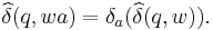 \widehat\delta ( q, wa ) = \delta_a(\widehat\delta ( q, w )).