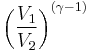 \left (\frac{V_1}{V_2} \right )^{(\gamma-1)}