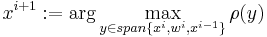 x^{i%2B1}�:= \arg\max_{y\in span\{x^i,w^i,x^{i-1}\}} \rho(y)