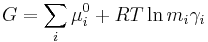 G=\sum_i \mu^0_i %2BRT \ln m_i\gamma_i