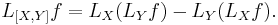  L_{[X,Y]}f=L_X(L_Y f)-L_Y(L_X f).\,