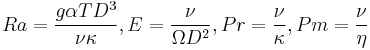 Ra=\frac{g\alpha T D^3}{\nu \kappa} , E=\frac{\nu}{\Omega D^2} , Pr=\frac{\nu}{\kappa} , Pm=\frac{\nu}{\eta} 