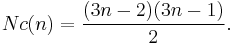 Nc(n) = \frac{(3n-2)(3n-1)}{2}.